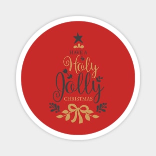 Have a holly jolly christmas Magnet